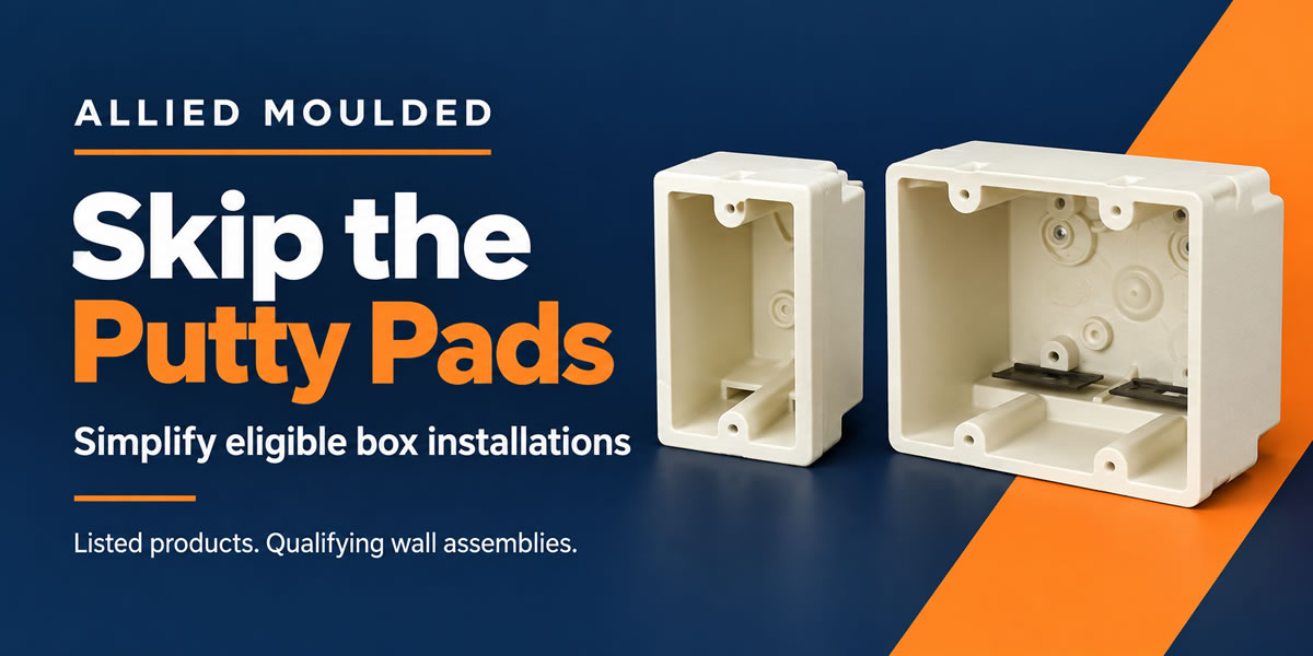 Illustrated Allied Moulded fiberglass electrical boxes with the headline “Skip the Putty Pads” and a qualifier for eligible installations.